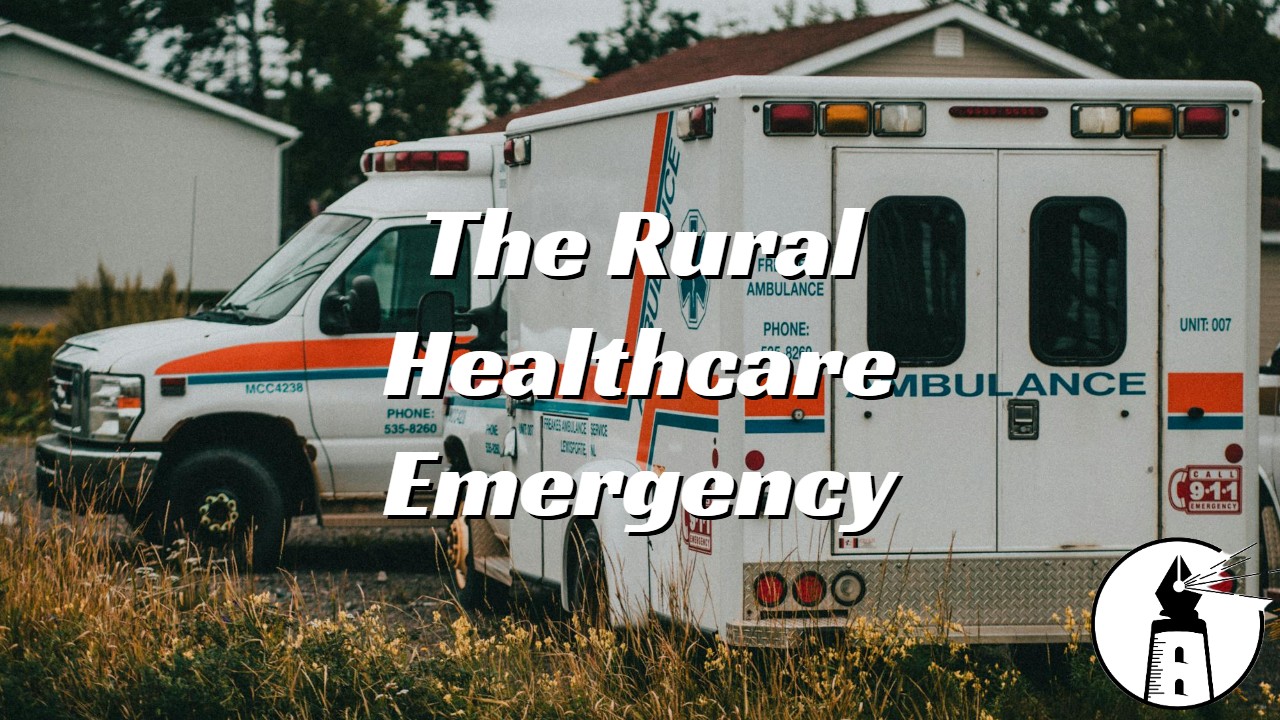 A Deepening Crisis: Healthcare in Rural America