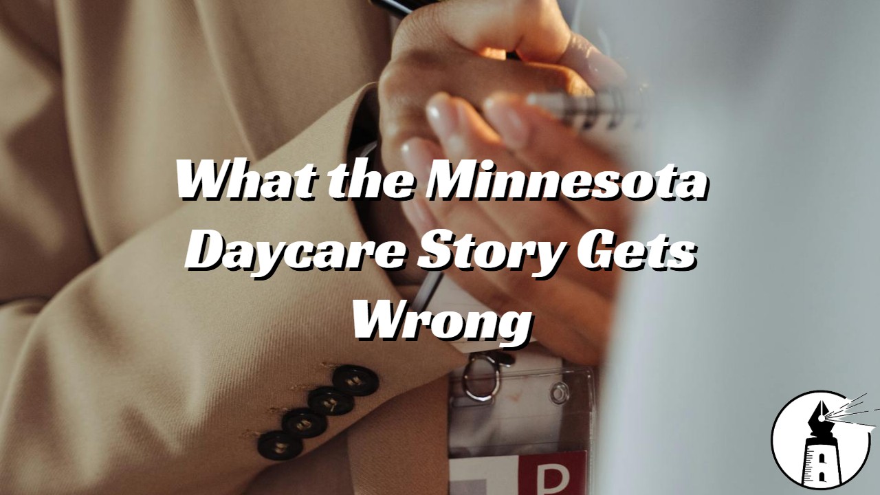 Investigating Minnesota Daycare Fraud Without Inventing a Scapegoat