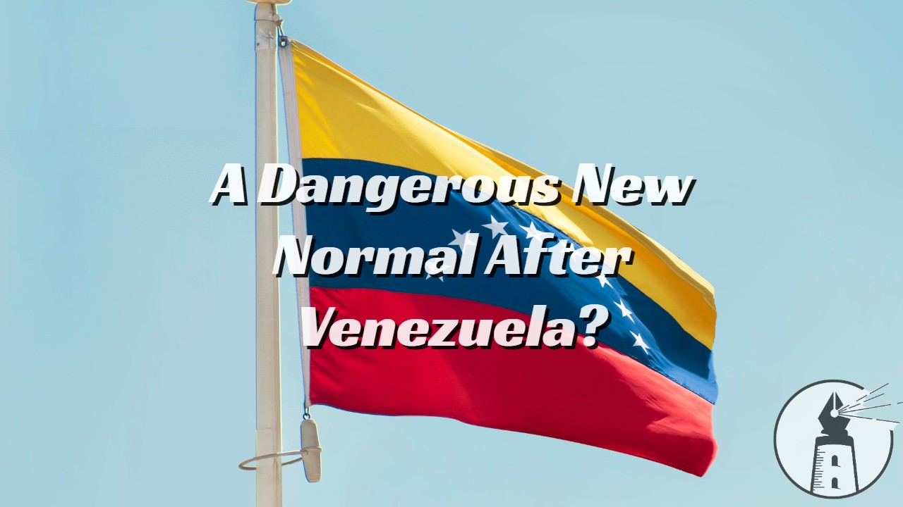 A Dangerous Precedent: The U.S. Military 'Operation' in Venezuela