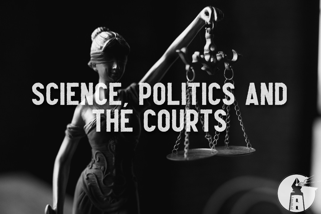 When Politics Enters the Science: The Fight Over What Judges Should Know