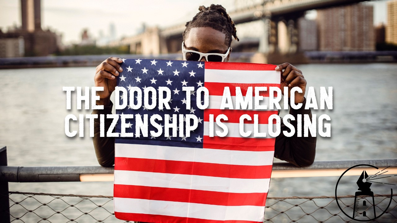 America Is Making It Harder to Become American